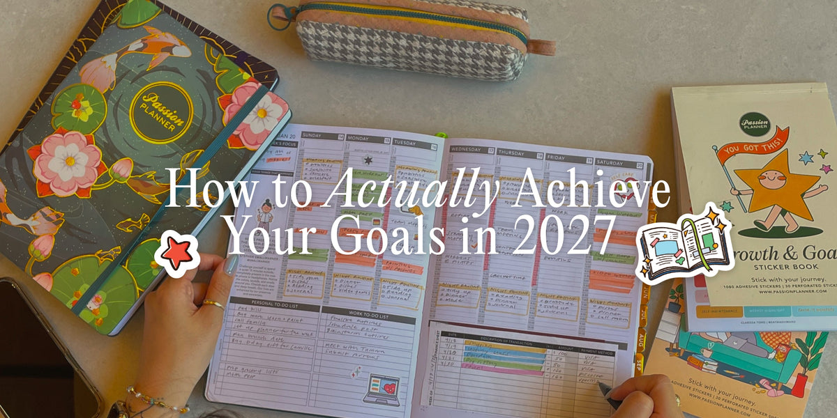 How to Actually Achieve Your Goals in 2027